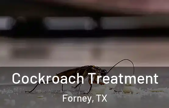  Cockroach Treatment Forney, TX